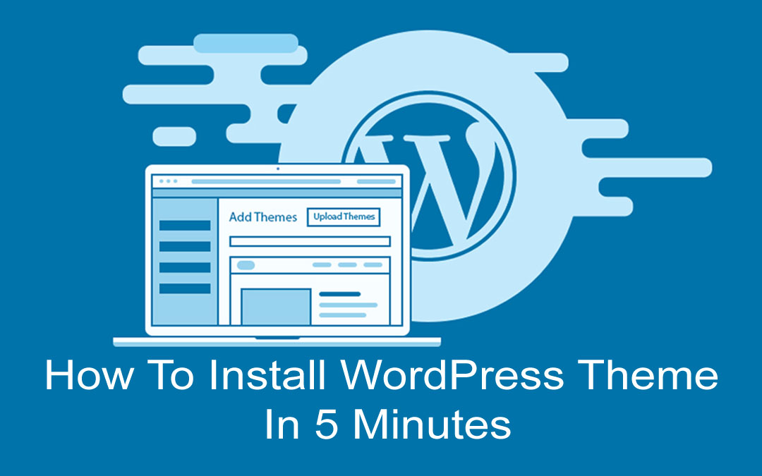 Install WordPress Theme in 5 Minutes