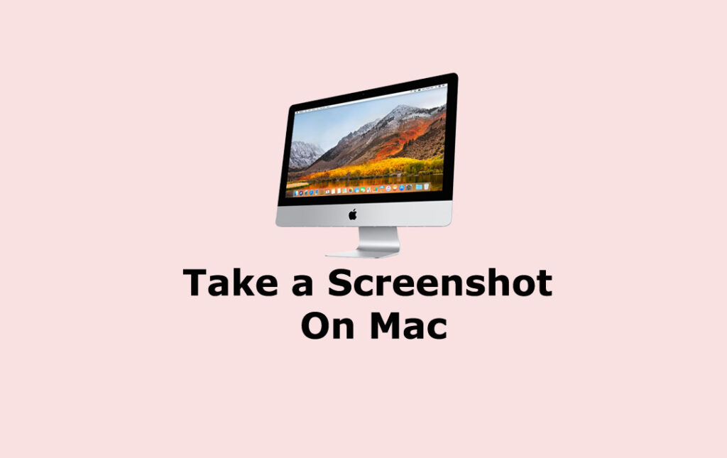 Take a Screenshot On Mac